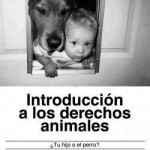[Espanha] Novidade editorial: "Introdução aos Direitos dos Animais: Seu filho ou um cão?