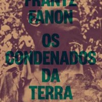[Portugal] Os Condenados da Terra: Frantz Fanon, Visionário Libertário