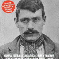 [Espanha] Lançamento: Fora da lei. Quadrilha, anarquistas, bandoleiros e apaches: os delinquentes na Espanha, 1900-1923