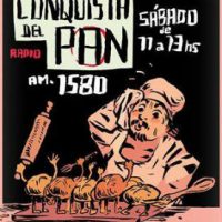 [Argentina] "La Conquista del Pan" vai ao ar todos os sábados pela “Radio 26 de Julio”