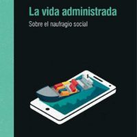 [Espanha] Lançamento: A Vida Administrada. Sobre o naufrágio social, de Juanma Agulles