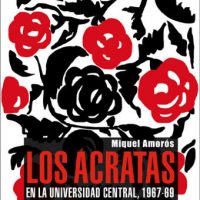 [Espanha] Lançamento: “Los Ácratas en la Universidad Central 1967-1969”, de Miquel Amorós