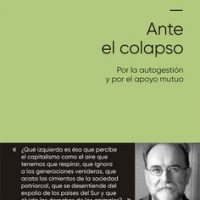 [Espanha] Lançamento: "Ante el colapso | Por la autogestão y el apoyo mutuo", de Carlos Taibo