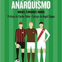 [Espanha] "Prólogo" a "Futebol e anarquismo", de Miguel Fernández Ubiría