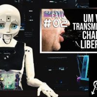 Vídeo | Falha de Sistema #2: Um Vírus Transmissível Chamado Liberdade