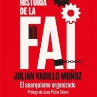 [Espanha] Lançamento: "História da FAI. O anarquismo organizado", de Julián Vadillo Muñoz