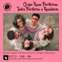 Encontro digital | Grupo Rosas Periféricas: o Teatro Periférico e Resistência