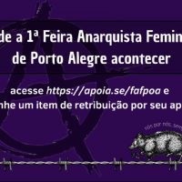 Ajude a construir a 1° Feira Anarquista Feminista de Porto Alegre/RS