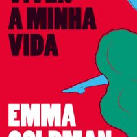 [Portugal] Lançamento: Viver a Minha Vida, de Emma Goldman
