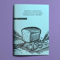 Lançamento: "Anarquismo e gastronomia: a utopia intensa de unir fogões, barricadas, prazer e liberdade", de Nelson Mendez
