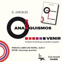 [Espanha] Lançamento: "Anarquismos por venir. Un balance de década para una política anarquista", de G. Juncales