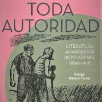 [Argentina] "Contra toda autoridad", uma antologia da literatura anarquista rioplatense