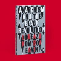 [EUA] Lançamento: "Anarchism and the Black Revolution" – Edição Definitiva