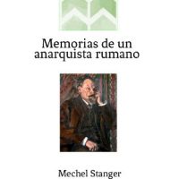 [Espanha] Lançamento: "Memorias de un anarquista rumano", de Mechel Stanger