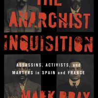 [EUA] Pré-venda | A Inquisição Anarquista | Assassinos, Ativistas e Mártires na Espanha e na França, de Mark Bray