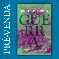 Pré-venda do livro "Guerra", de Piotr Kropotkin