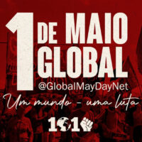 1º de Maio Global – Um Mundo – Uma Luta