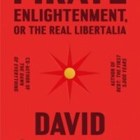 [Reino Unido] Lançamento: "Iluminismo Pirata, ou a Libertalia Real", de David Graeber
