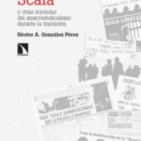 [Espanha] Lançamento: "O caso Scala. E outras legendas do anarcossindicalismo na transição", de Héctor González