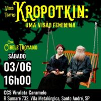 Vídeo-teatro: "Kropotkin, uma visão feminina", com Cibele Troyano