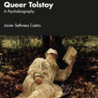 [EUA] Lançamento: "Queer Tolstoy | Uma psicobiografia", de Javier Sethness Castro