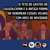 O Teto de Gastos de Lula/Alckmin e a antiga forma de renomear coisas velhas com ares de novidade