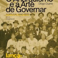 [Portugal] Lançamento: "O anarquismo e a arte de governar. Portugal (1890-1930)", de Diogo Duarte