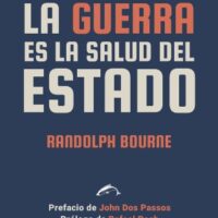 [Espanha] Lançamento: "A guerra é a saúde do Estado", Randolph Bourne