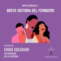 [Espanha] Rádio Traficantes: Emma Goldman. Um Furacão Na História.