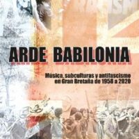[Espanha] Lançamento: "Arde Babilonia: Música, subculturas y antifascismo en Gran Bretaña de 1958 a 2020", de Rick Blackman