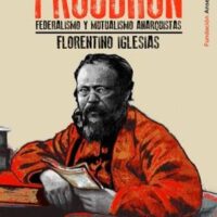 [Espanha] Novidade editorial: "Pierre-Joseph Proudhon. Federalismo y mutualismo anarquistas"