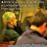 [Chile] Ante a sentença de 86 anos ao companheiro anarquista Francisco Solar