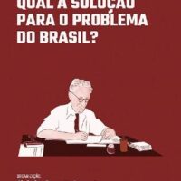 Lançamento: Qual a solução para o problema do Brasil?