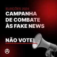 Eleições 2024 | Campanha de combate às fake news | Não vote!!!