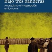 [Espanha] Lançamento: Sob três bandeiras | Anarquismo e imaginação anticolonial