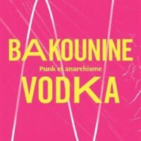 [França] Leia Jim Donaghey: Vodka Bakunin: punk e anarquismo
