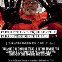 Papo reto do Cacique Seattle para o presidente Lula...