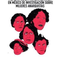 Memória da Primeira Conferência de Pesquisa sobre Mulheres Anarquistas no México