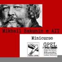 Minicurso: 210 anos de Mikhail Bakunin e 160 Associação Internacional dos Trabalhadores: Lutas Sociais ontem e hoje