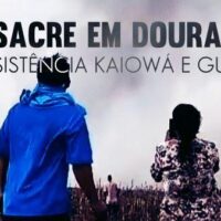 Novo vídeo | Massacre em Douradina e a Resistência Kaiowá e Guarani