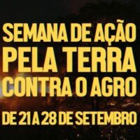 Semana de Ação Pela Terra e Contra o Agro, de 21 a 28 de setembro