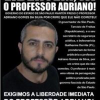 Lutar não é crime! Libertem o professor Adriano Gomes da Silva, já!