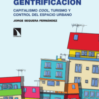 [Espanha] Gentrificação | Capitalismo cool, turismo e controle do espaço urbano, de Jorge Sequera