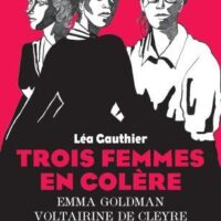 [França] Lançamento: "Três mulheres revoltadas: Emma Goldman, Voltairine de Cleyre, Lucy Parsons", de Léa Gauthier