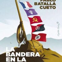 [Espanha] Lançamento: "A bandeira no cume | Uma história política do montanhismo", de Pablo Batalla Cueto
