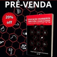 Pré-venda do livro "Educação Anarquista - Amplitude e Radicalidade (coletânea de artigos do mundo do trabalho -1903 - 1968)"
