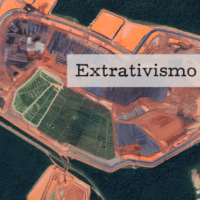 Extrativismo: repensar o capitalismo de exploração de recursos naturais