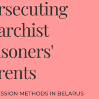 Métodos de repressão na Bielorrússia: Perseguição de pais de presos anarquistas
