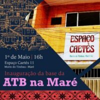 [Rio de Janeiro-RJ] 1º de Maio: Inauguração da base da ATB na Maré
