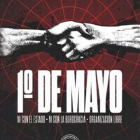 [Argentina] 1º de Maio | Nem com o Estado • Nem com a burocracia • Organização livre